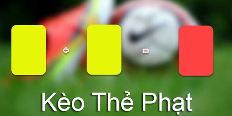 Kèo Thẻ Phạt - Những Loại Hình Phổ Biến Và Kinh Nghiệm Chơi Hiệu Quả 2 Tìm hiểu kèo thẻ phạt